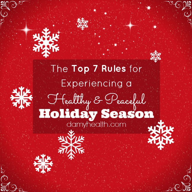 My Top 7 Rules for Experiencing a Healthy & Peaceful Holiday Season