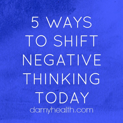 5 Ways to Shift Negative Thinking Today