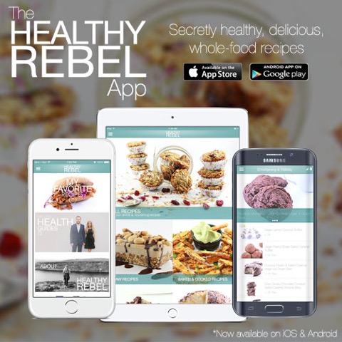 Introducing The Healthy Rebel App – Secretly healthy, delicious, whole-food recipes