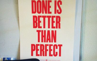 Done is better than perfect