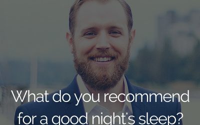 #ASKDRDUIZER – What do you recommend for a good night’s sleep?