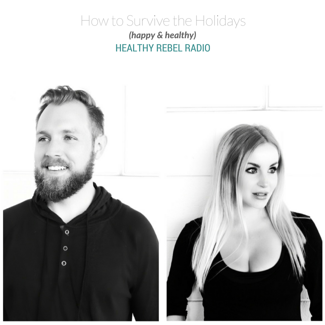 Epi 131: How to survive the holidays (happy & healthy)