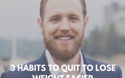 3 Habits to Quit to Lose Weight Easier