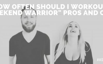 How often should I workout? Weekend Warrior Pros and Cons