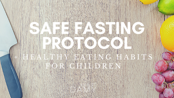 146: Fasting protocol for success (and healthy eating habits for children)