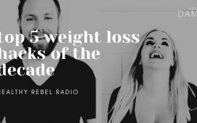 148: The Top 5 Weight Loss Hacks of the Decade