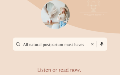 160: All natural postpartum must-haves